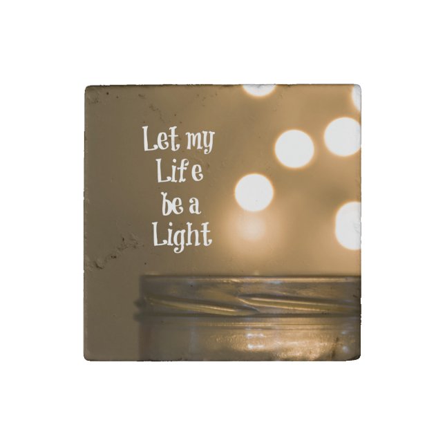 Let my Life be a Light Quote Stone Magnet (Front)