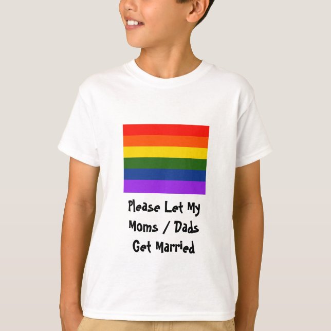 Let My moms dads get married T-Shirt (Front)