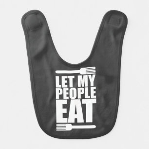 Let my people eat. bib