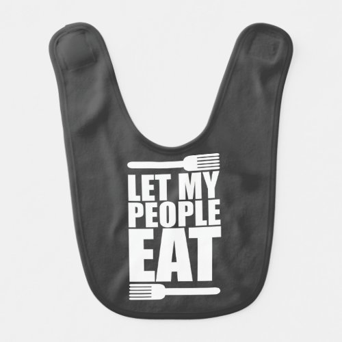 Let my people eat bib