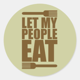 Let My People Eat Classic Round Sticker