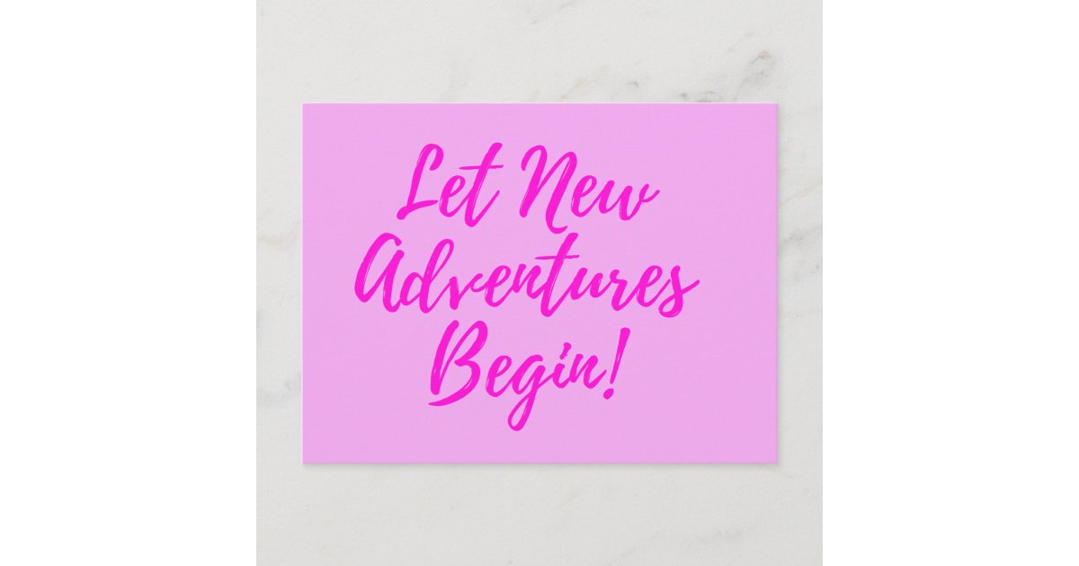 Let New Adventures Begin - pink - postcard | Zazzle
