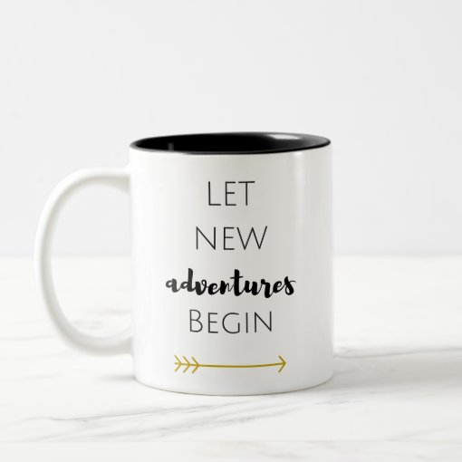 let new adventures begin quote 325ml Mug | Zazzle