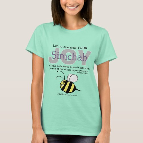 Let No One Steal YOUR JoySimchah  with bee T_Shirt