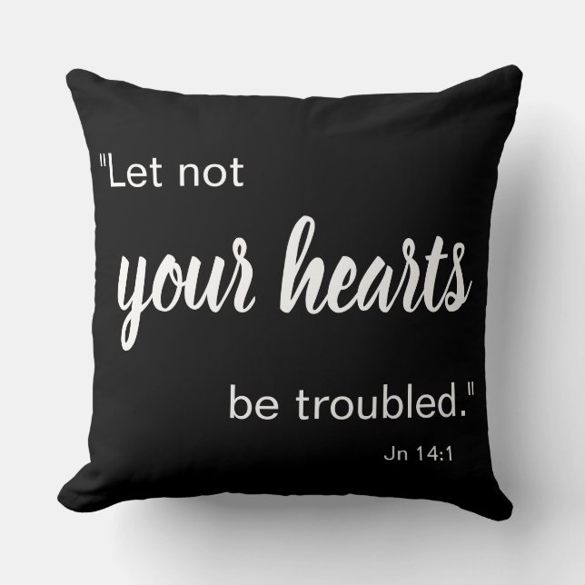 Let not your Hearts be Troubled pillow (Front)