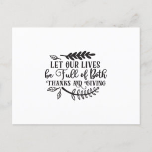 Let Our Lives Be Full of Both Thanks and Giving Postcard