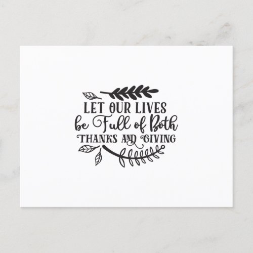 Let Our Lives Be Full of Both Thanks and Giving Postcard