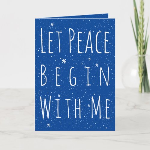 Let Peace Begin With Me Quote Snowflakes Blue Holiday Card