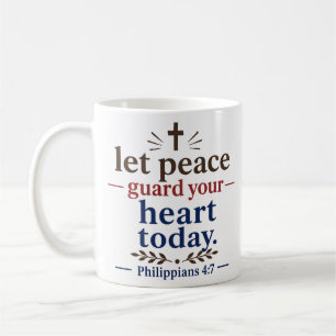 Let Peace Guard Your Heart Today Christian Quote Coffee Mug