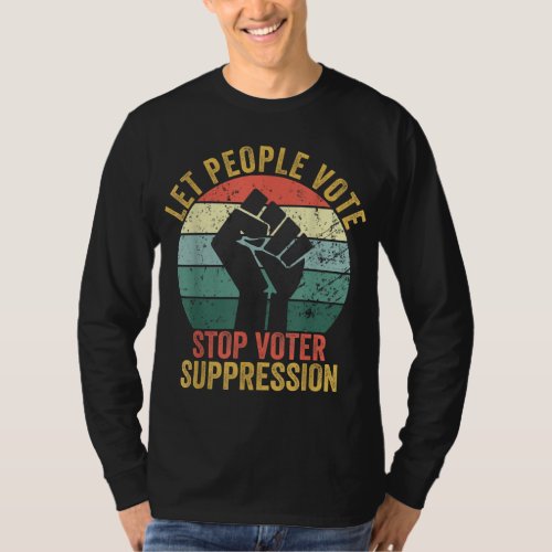 Let People Vote Protect Voting Rights Stop Voter S T_Shirt