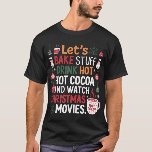 Lets Bake Stuff Drink Hot Cocoa T_shirt 