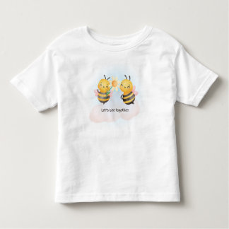 Let’s bee together  toddler t-shirt