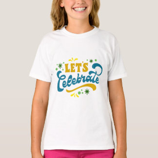 Let’s Celebrate | Festive Party Design T-Shirt