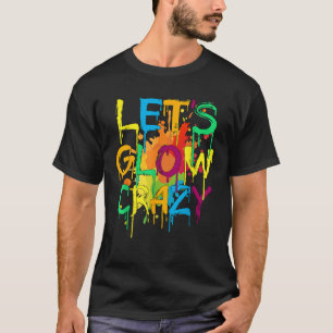 Let s Crazy Retro Birthday Party Glowing 80s 90s G T-Shirt