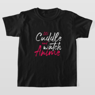 Let’s Cuddle and Watch Anime - Cute Anime Lover T-Shirt