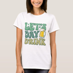 Let’s Day Drink Distressed   Funny Irish Drinking T-Shirt