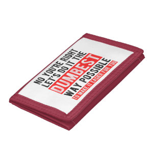 Let’s Do It The Dumbest Way Possible Funny Sarcast Tri-fold Wallet