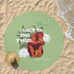 "Let’s Do This" Monkey - The White Lotus Beach Towel