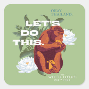 "Let’s Do This" Monkey - The White Lotus Square Sticker