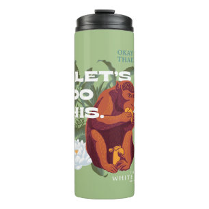 "Let’s Do This" Monkey - The White Lotus Thermal Tumbler