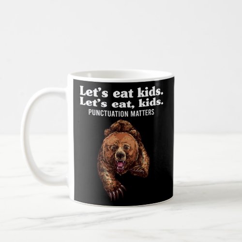 Let s Eat Kids Punctuation Matters Bear Grammar Be Coffee Mug