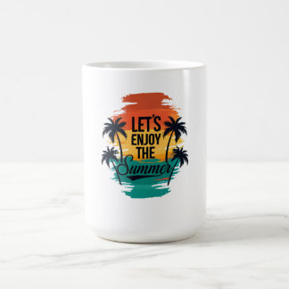 "Let’s Enjoy The Summer" – Tropical Vibes Typogra Coffee Mug
