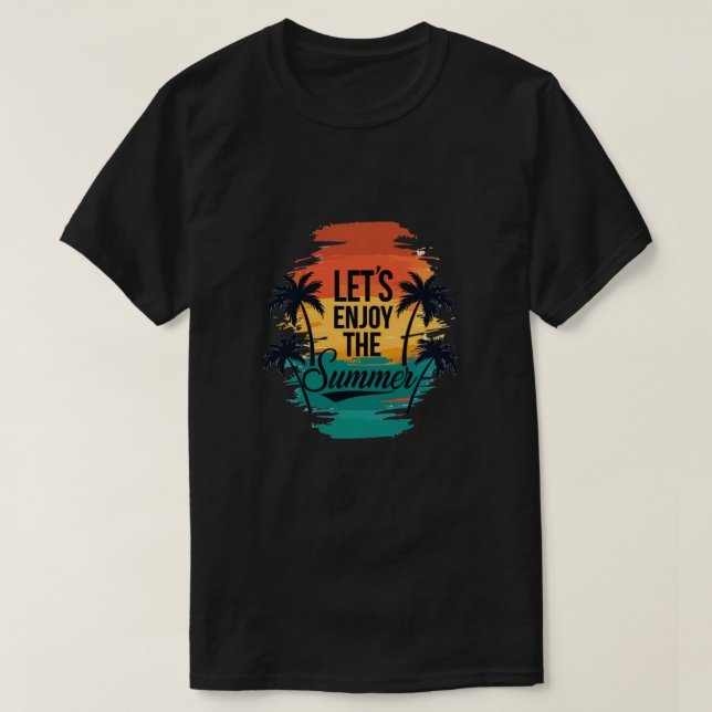  "Let’s Enjoy The Summer" – Tropical Vibes Typogra T-Shirt (Design Front)