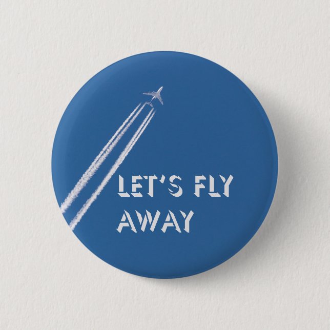 Let’s fly away button (Front)