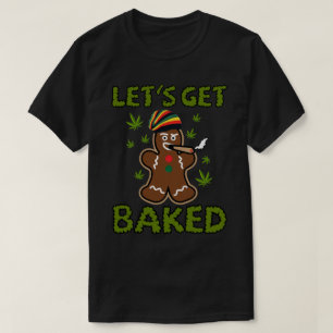 Let_s Get Baked Cookie Weed Xmas Funny Christmas G T-Shirt