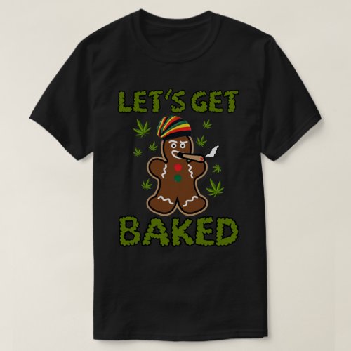 Let_s Get Baked Cookie Weed Xmas Funny Christmas G T_Shirt