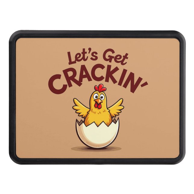 Let’s Get Crackin’ Funny Chicken Farm Pun Hitch Cover (Front)