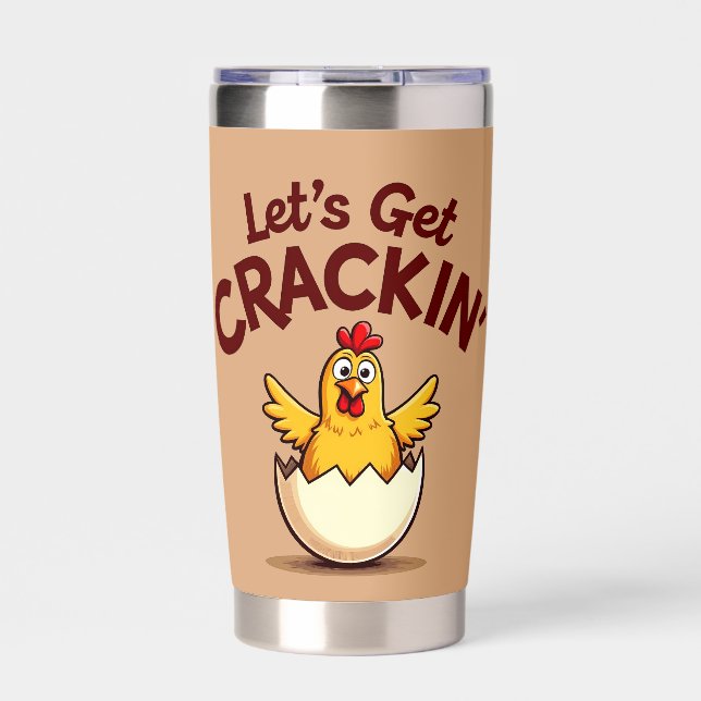 Let’s Get Crackin’ Funny Chicken Farm Pun Insulated Tumbler (Front)