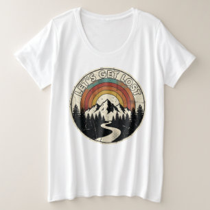 Let’s Get Lost Retro Mountain Adventure Outdoor Plus Size T-Shirt