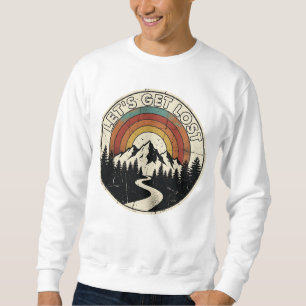Let’s Get Lost Retro Mountain Adventure Outdoor Sweatshirt