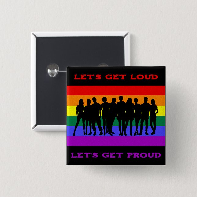 Let’s Get Loud, Let’s Get Proud LGBTQ Pride Button (Front & Back)