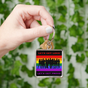 Let’s Get Loud, Let’s Get Proud LGBTQ Pride Keychain