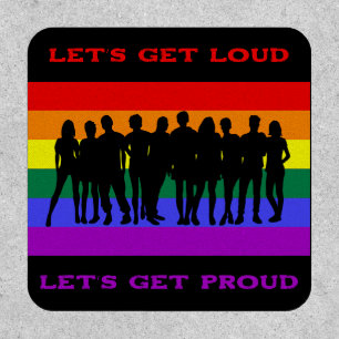 Let’s Get Loud, Let’s Get Proud LGBTQ Pride Patch