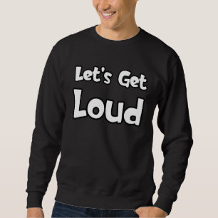 Let s Get Loud Transgender LGBTQ Womens People Of  Sweatshirt