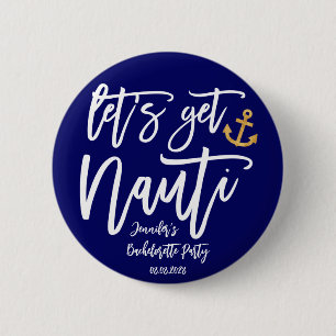 Let’s Get Nauti Bachelorette Party Button