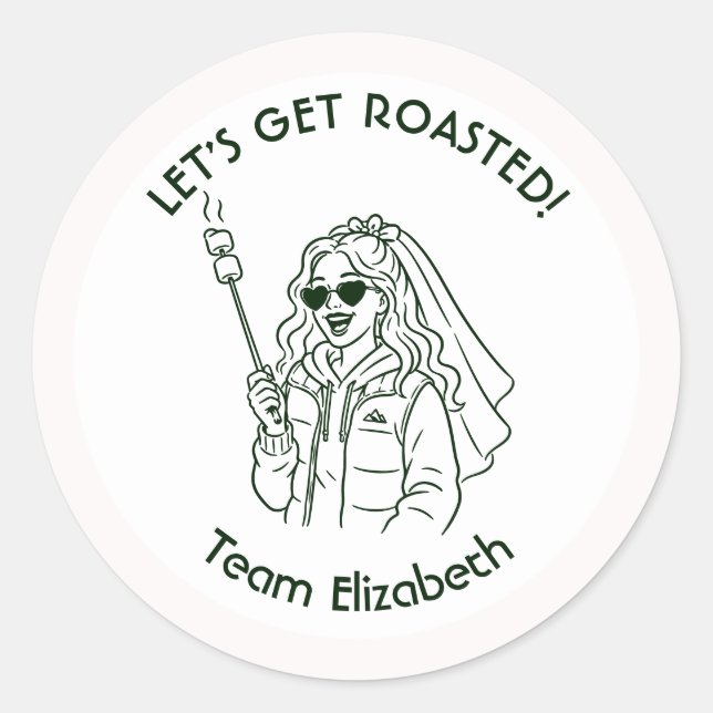 Let’s Get Roasted Camp Bride Bachelorette Classic Round Sticker (Front)