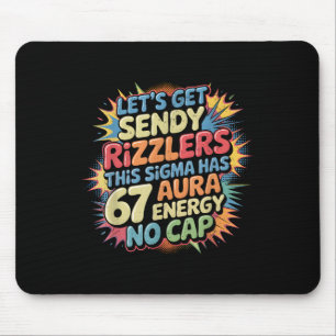 Let’s Get Sendy Rizzlers 67 Aura Meme Design _1 Mouse Pad