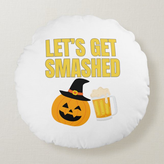 Let’s Get Smashed Funny Halloween Throw Pillow (Front)