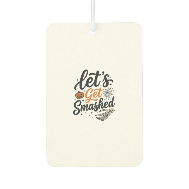 Let’s Get Smashed Halloween Pumpkin Air Freshener (Front)