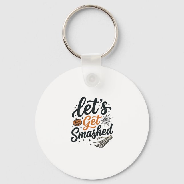 Let’s Get Smashed Halloween Pumpkin Keychain (Front)