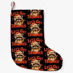 Let’s Get Trashed Christmas Raccoon Feral Xmas Small Christmas Stocking