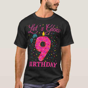 Let S Glow It S My 9th Birthday Sweet Party Number T-Shirt