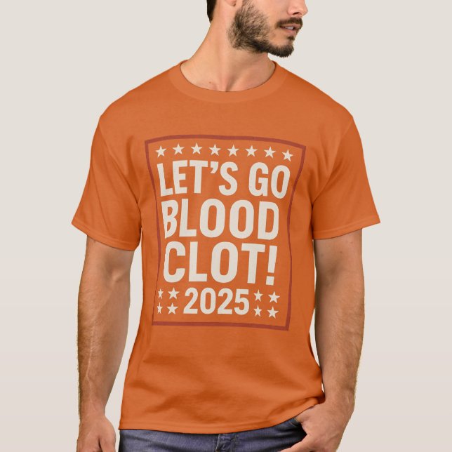 Let’s Go Blood Clot T-Shirt (Front)