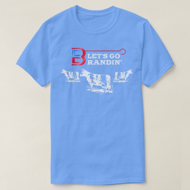 Let s Go Brandin Milk Cow Farmer  T-Shirt (Design Front)