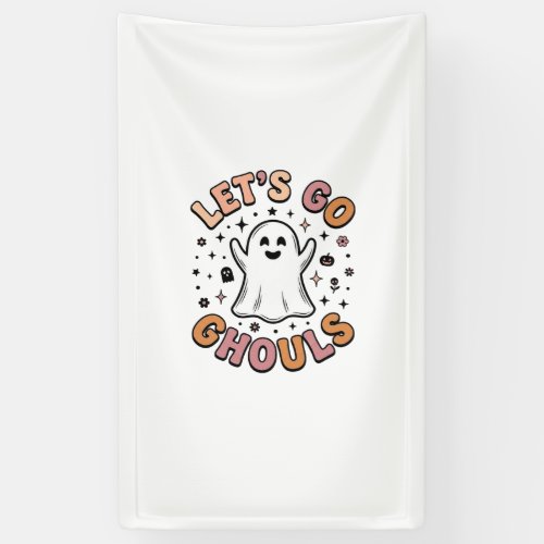 Let’s Go Ghouls Cute Halloween Ghost  Banner