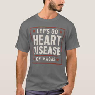 Let’s go Heart Disease T-Shirt
